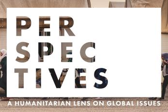 Perspectives: A Humanitarian Lens on Global Issues